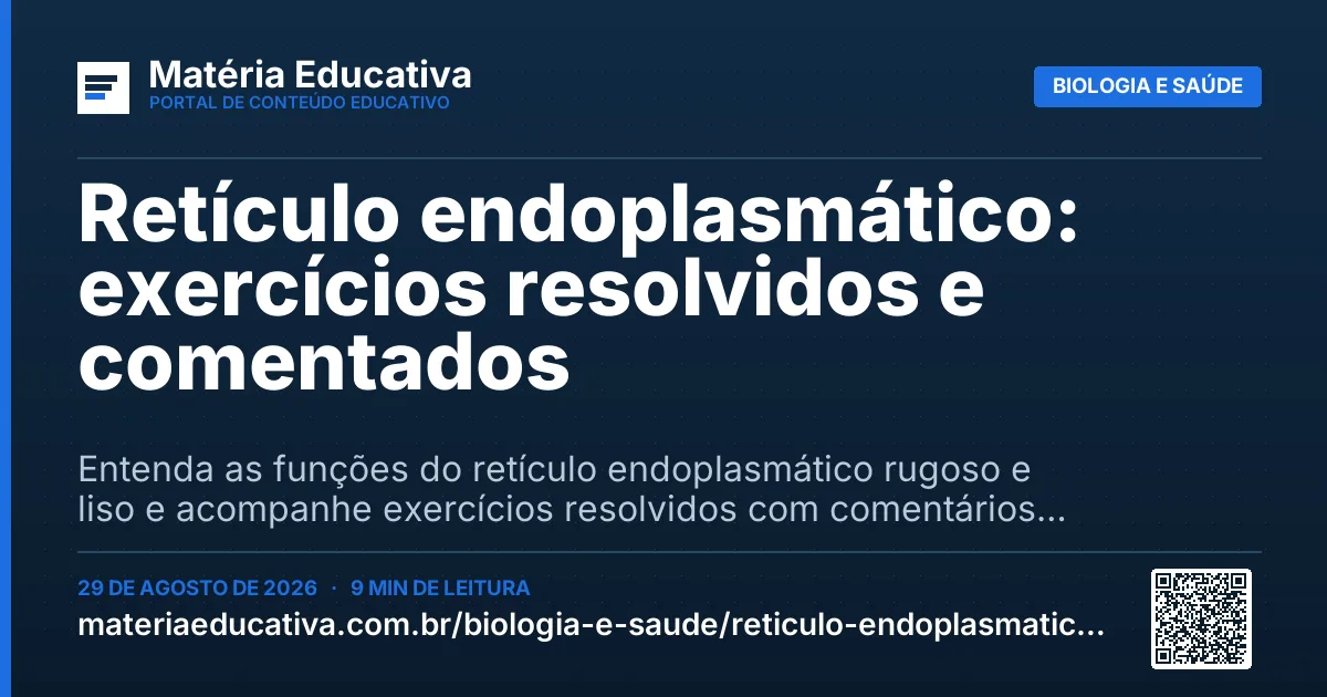 Resumo visual: Retículo endoplasmático: exercícios resolvidos e comentados