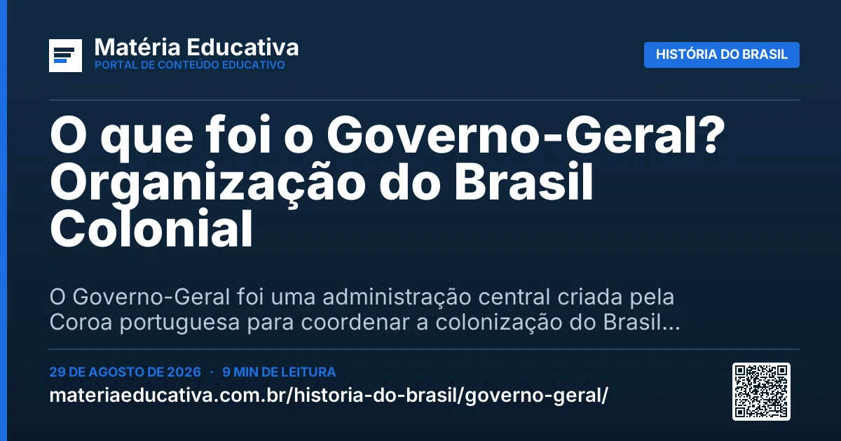 Resumo visual: O que foi o Governo-Geral? Organização do Brasil Colonial