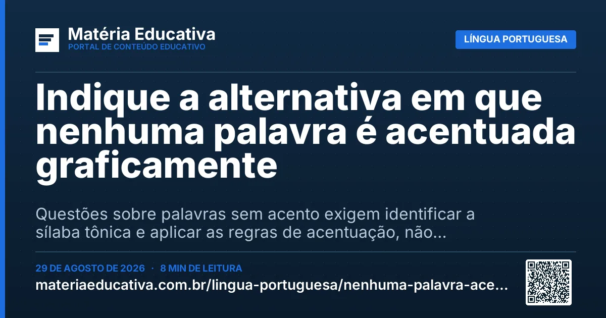 Resumo visual: Indique a alternativa em que nenhuma palavra é acentuada graficamente