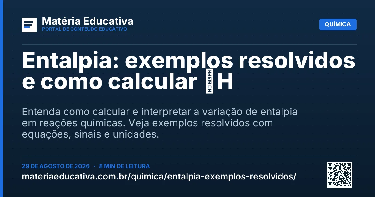 Resumo visual: Entalpia: exemplos resolvidos e como calcular ΔH